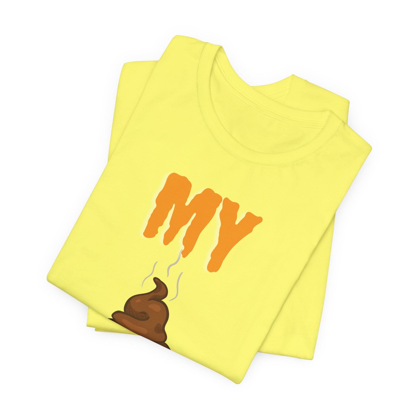 Funny 'My Poop Don’t Stink, You Do' Graphic Tee — Novelty Humorous T-Shirt