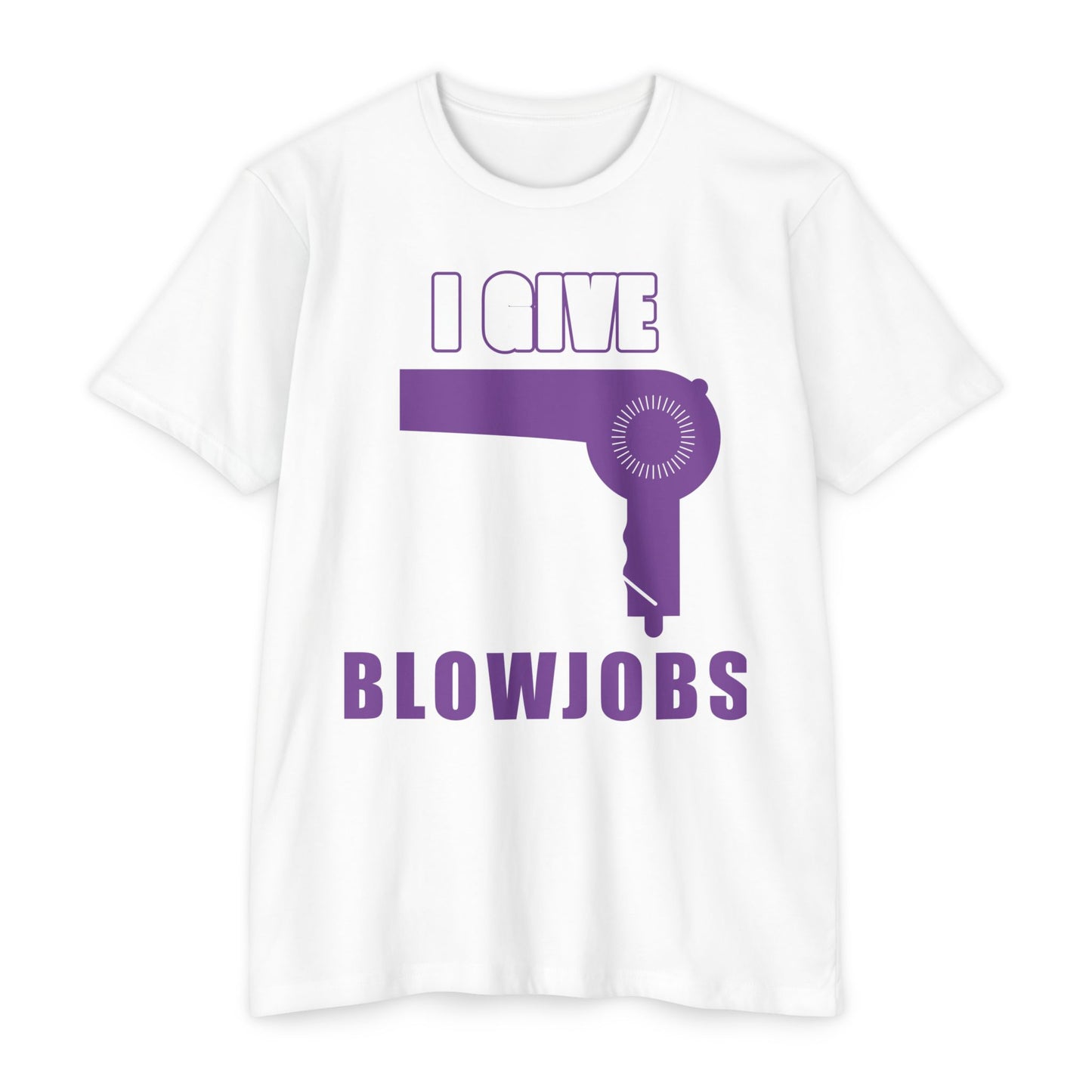 T-Shirt — “I Give Blowjobs” Funny Barber/Stylist Hair Dryer Design