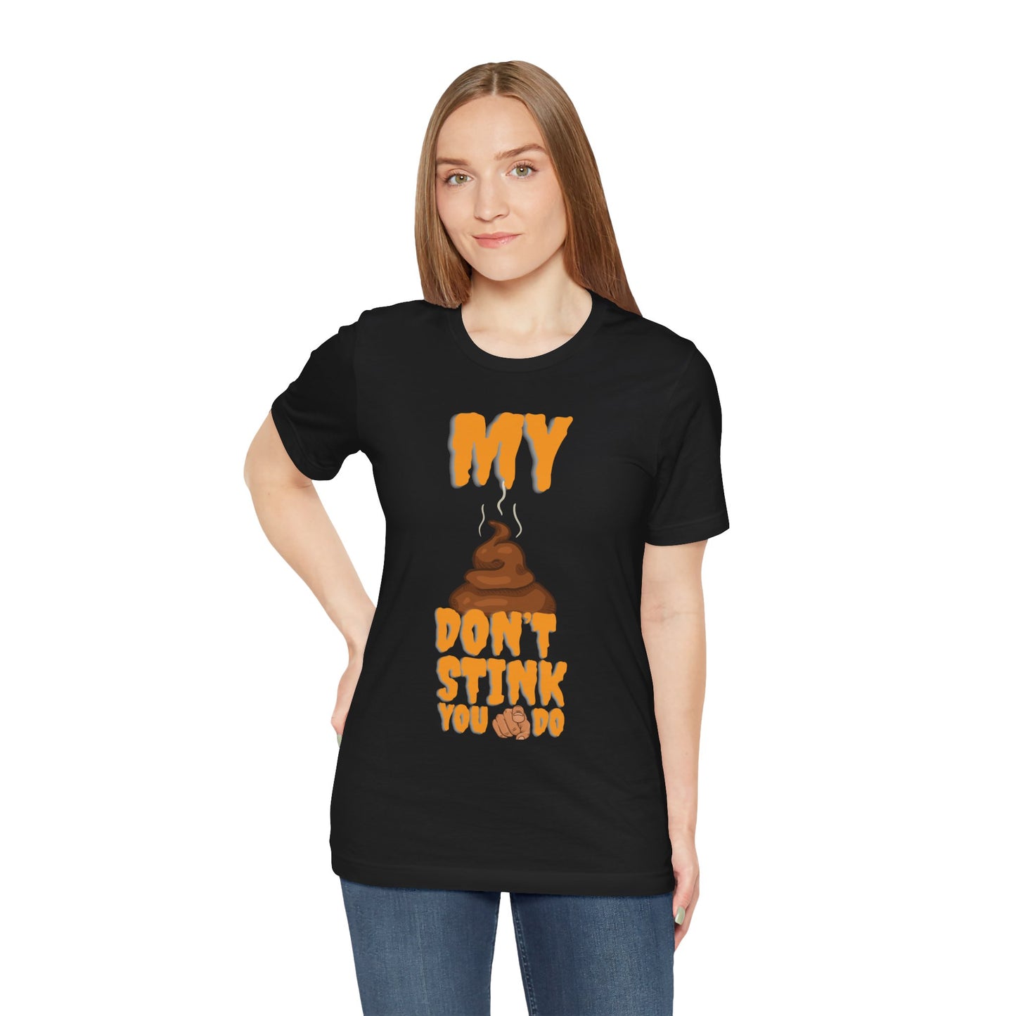 Funny 'My Poop Don’t Stink, You Do' Graphic Tee — Novelty Humorous T-Shirt