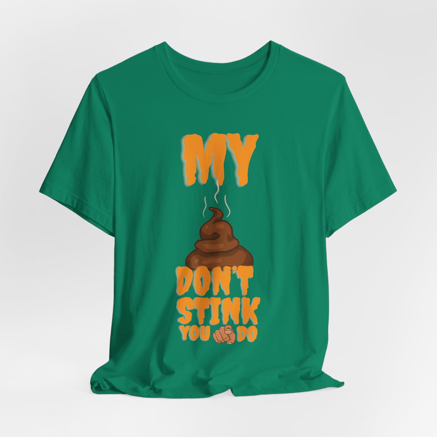 Funny 'My Poop Don’t Stink, You Do' Graphic Tee — Novelty Humorous T-Shirt