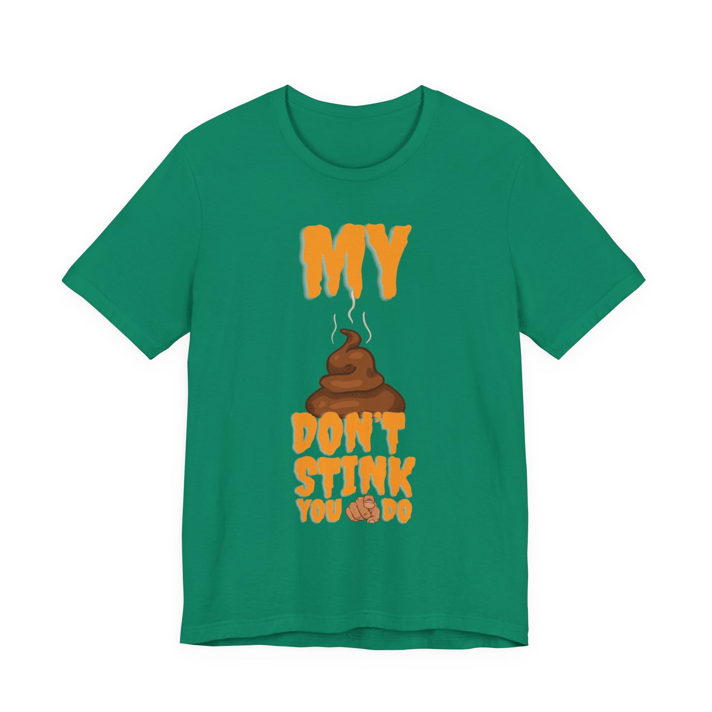 Funny 'My Poop Don’t Stink, You Do' Graphic Tee — Novelty Humorous T-Shirt