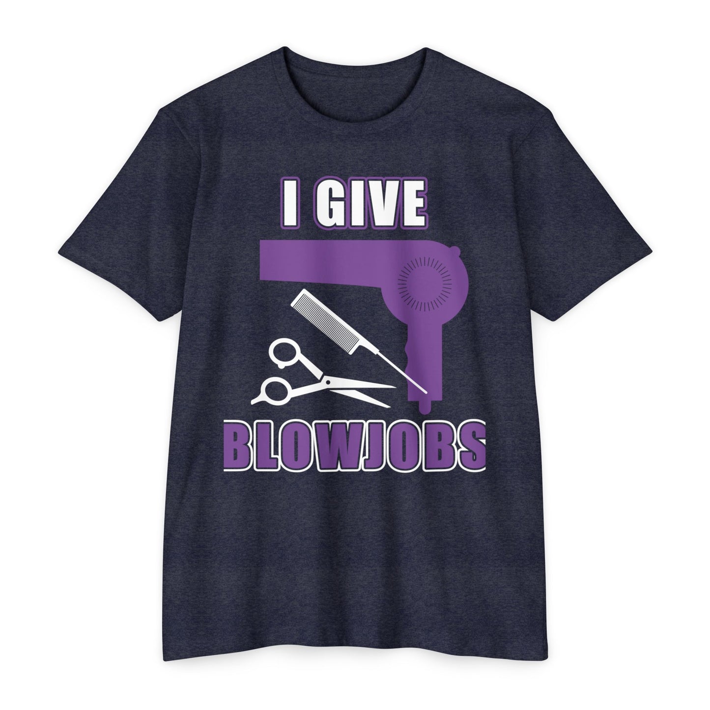 T-Shirt — “I Give Blowjobs” Funny Barber/Stylist Hair Dryer Design