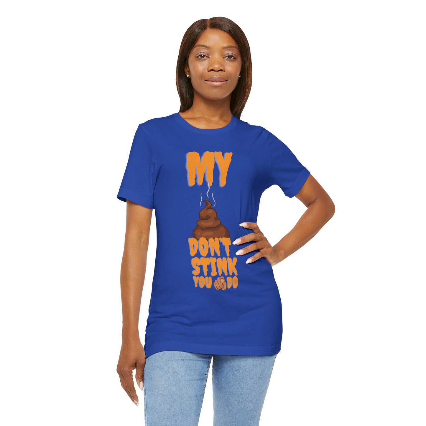 Funny 'My Poop Don’t Stink, You Do' Graphic Tee — Novelty Humorous T-Shirt