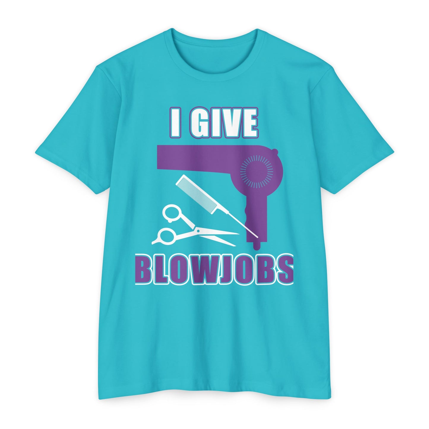T-Shirt — “I Give Blowjobs” Funny Barber/Stylist Hair Dryer Design