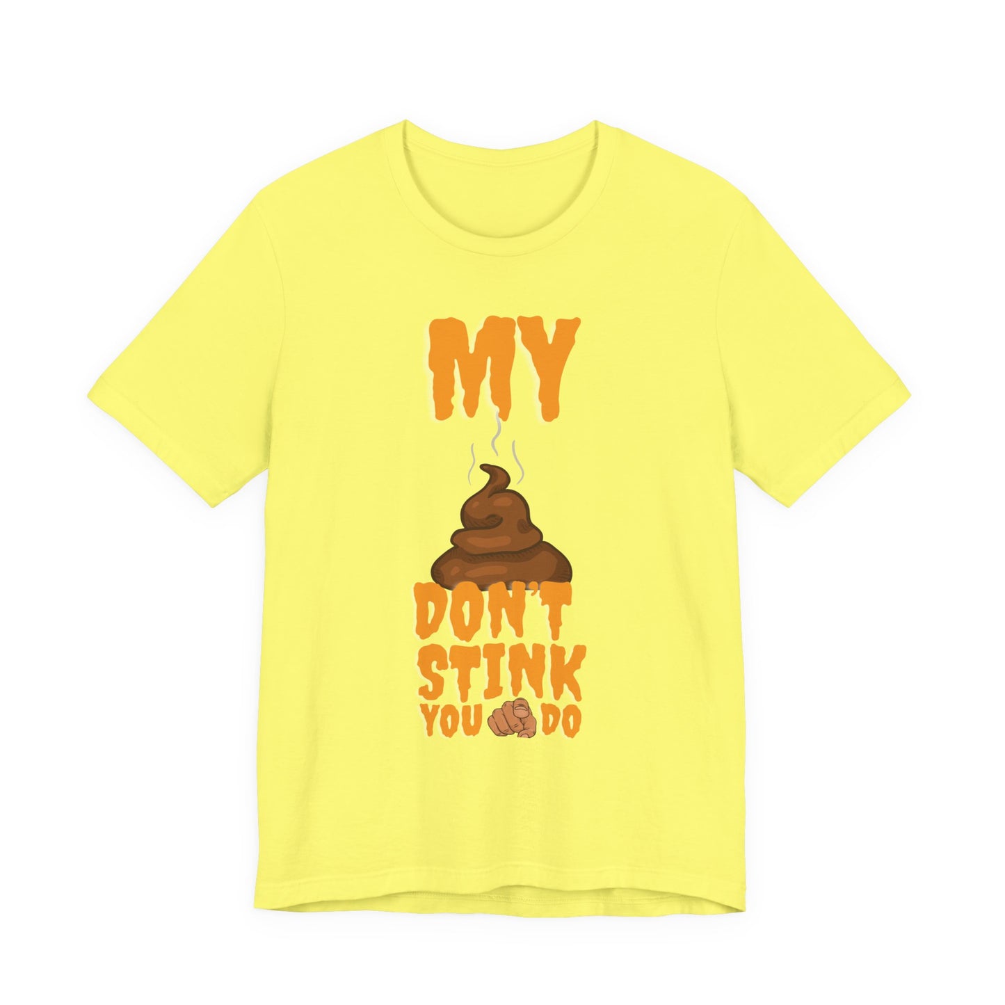 Funny 'My Poop Don’t Stink, You Do' Graphic Tee — Novelty Humorous T-Shirt