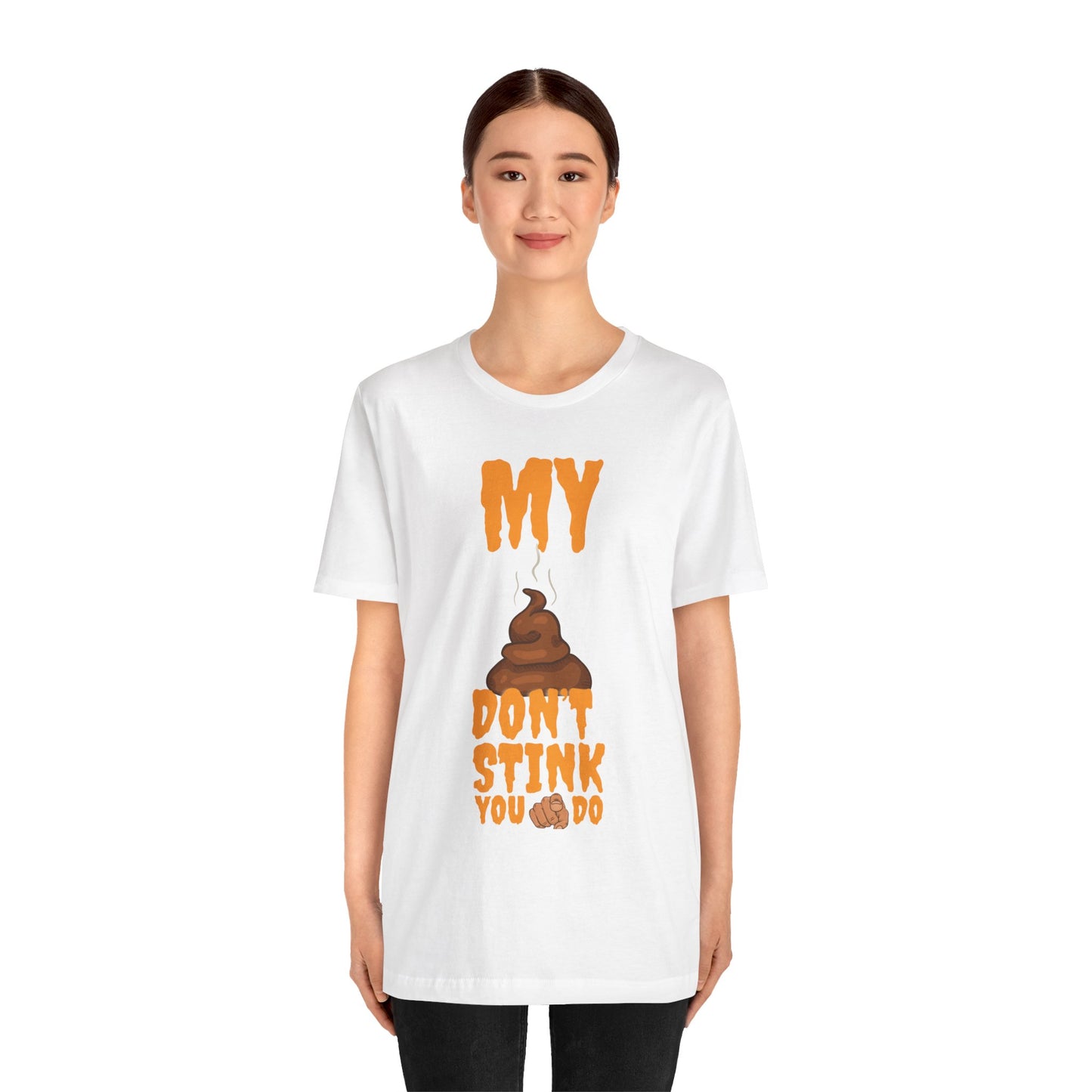 Funny 'My Poop Don’t Stink, You Do' Graphic Tee — Novelty Humorous T-Shirt