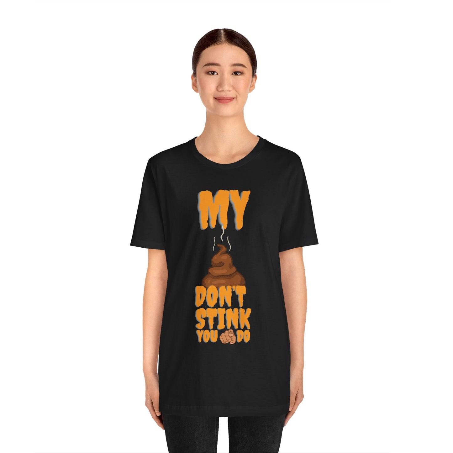Funny 'My Poop Don’t Stink, You Do' Graphic Tee — Novelty Humorous T-Shirt