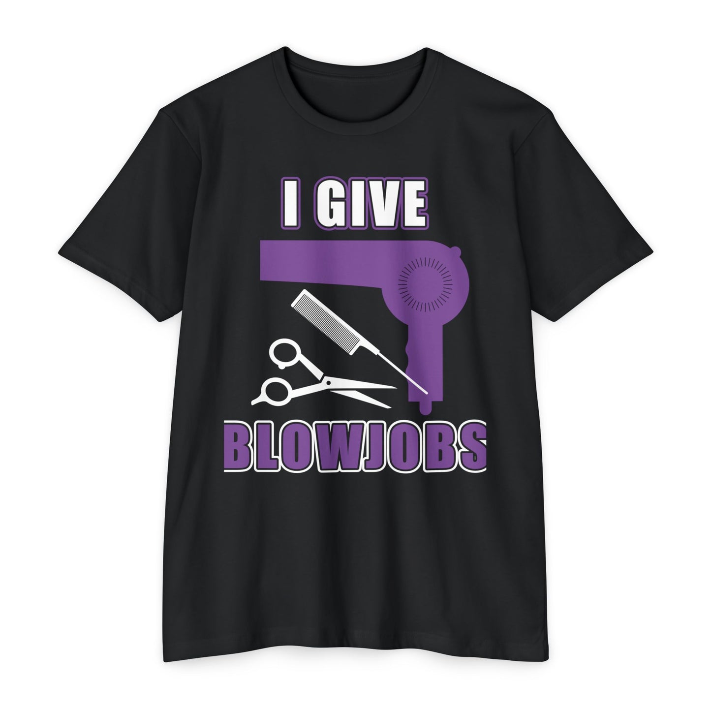 T-Shirt — “I Give Blowjobs” Funny Barber/Stylist Hair Dryer Design