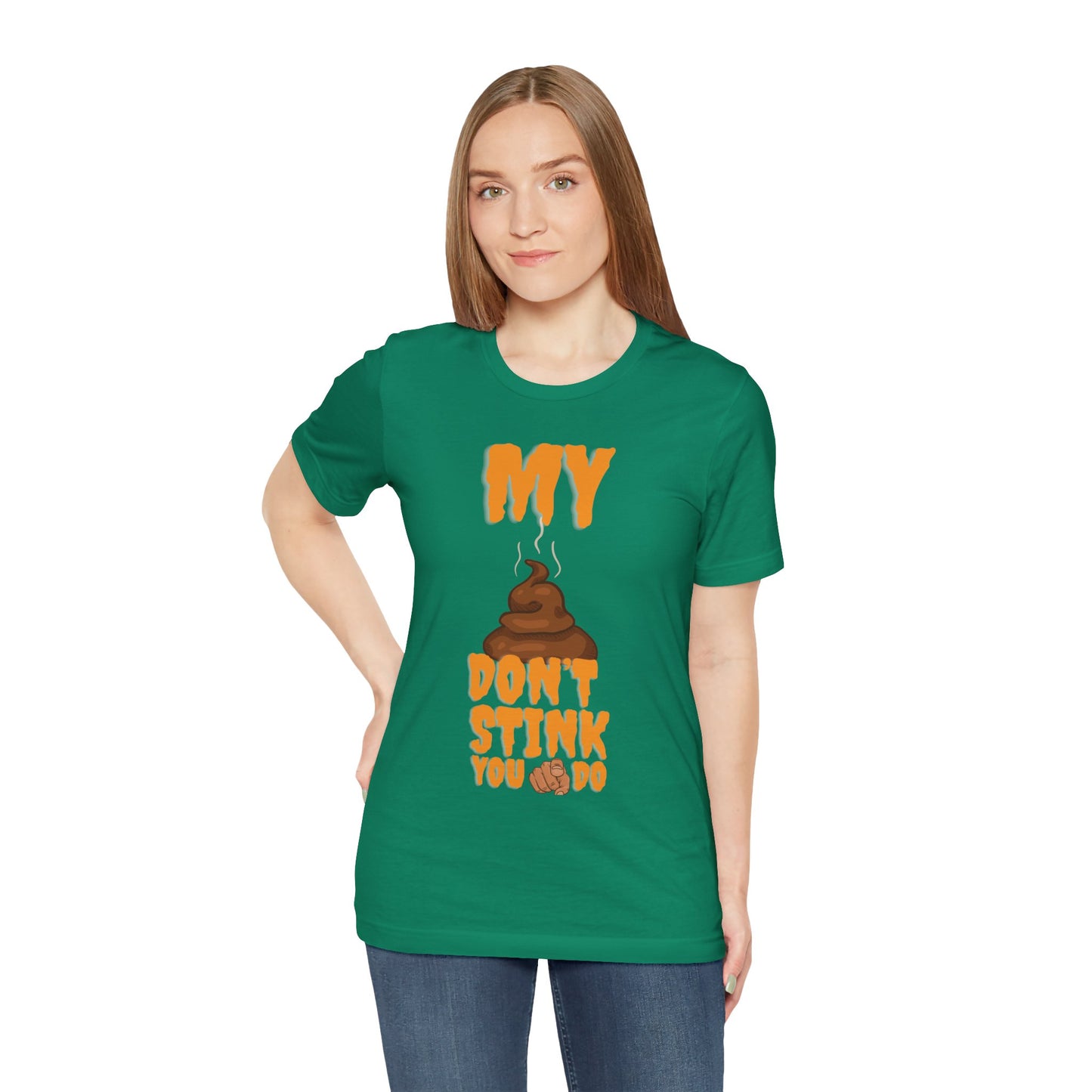 Funny 'My Poop Don’t Stink, You Do' Graphic Tee — Novelty Humorous T-Shirt