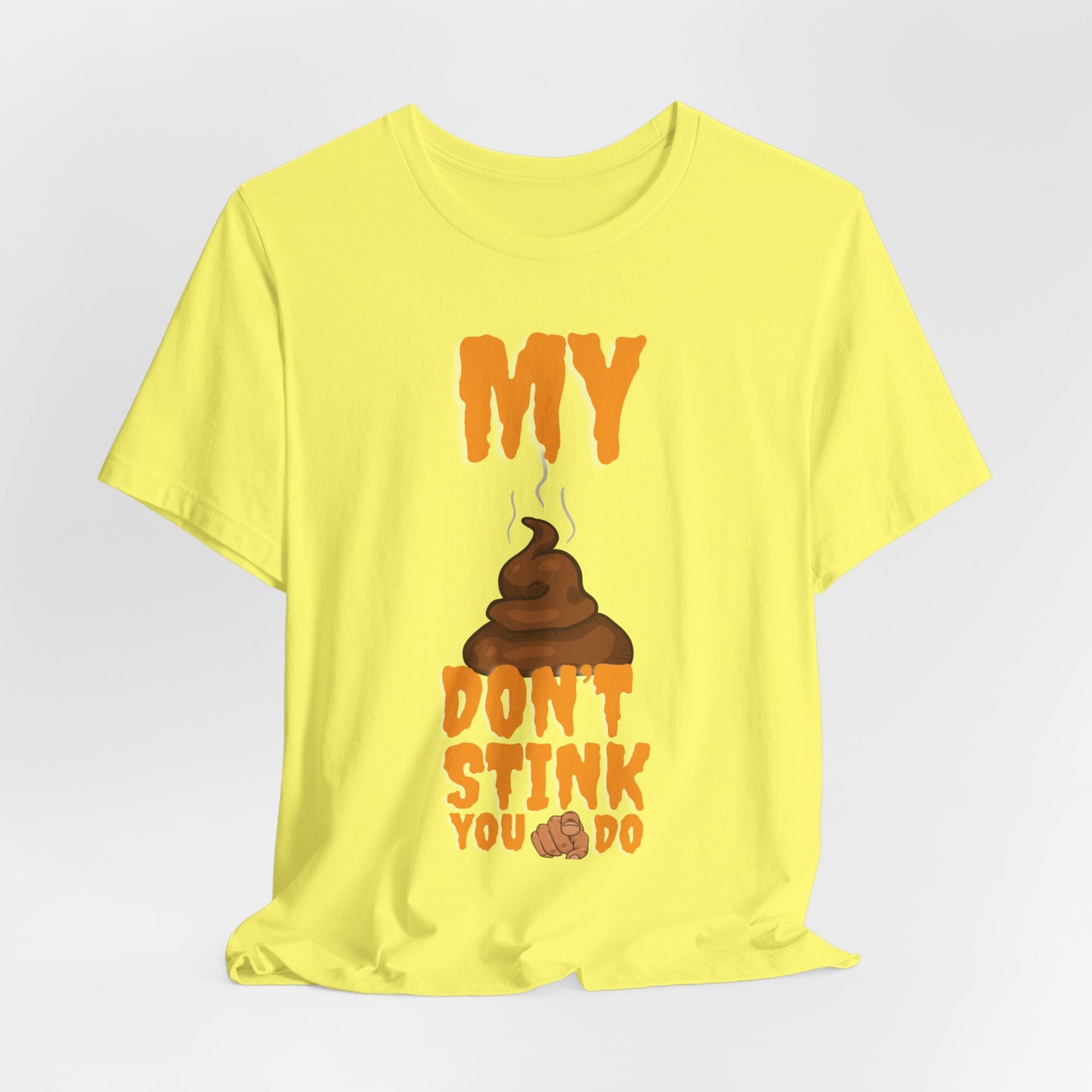 Funny 'My Poop Don’t Stink, You Do' Graphic Tee — Novelty Humorous T-Shirt