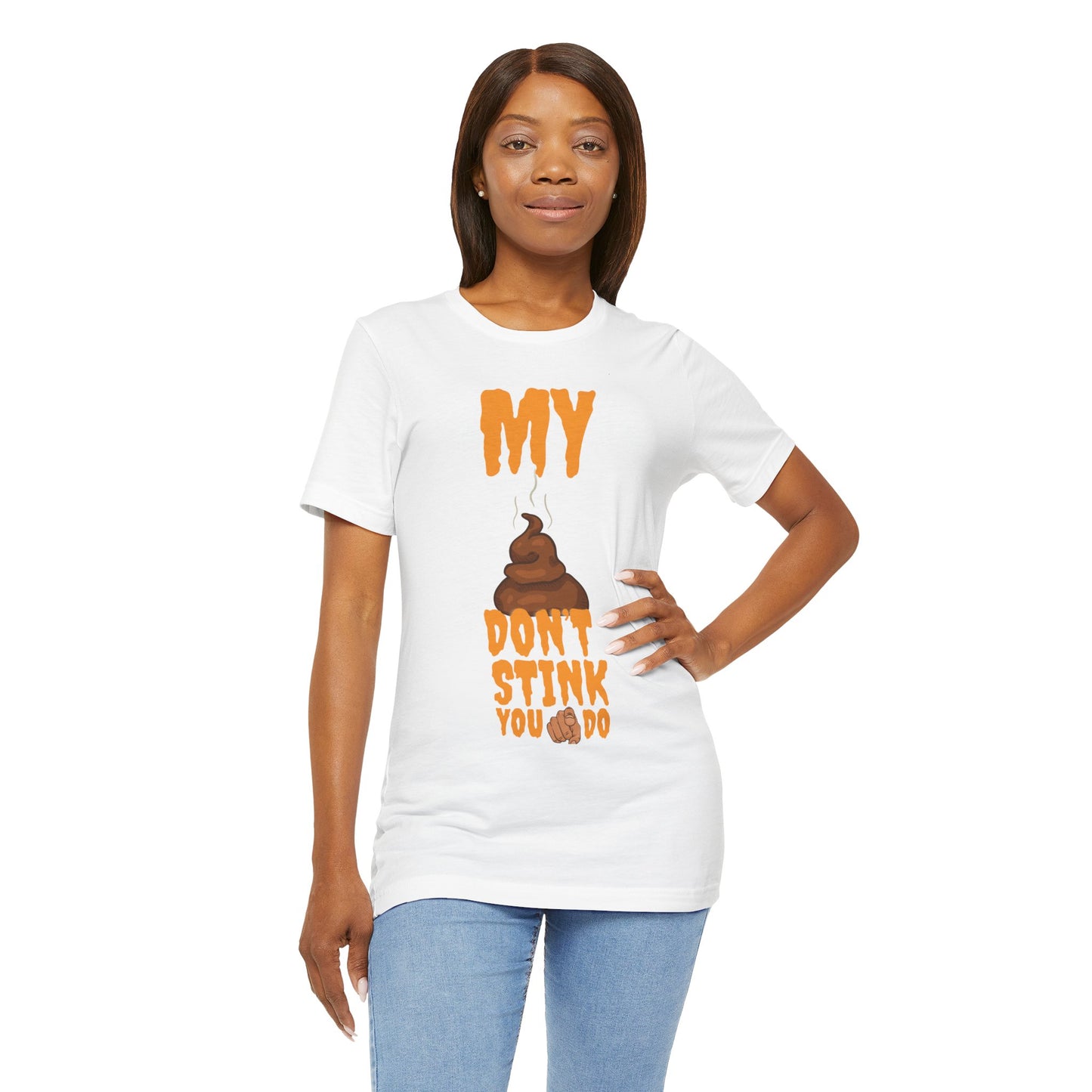 Funny 'My Poop Don’t Stink, You Do' Graphic Tee — Novelty Humorous T-Shirt