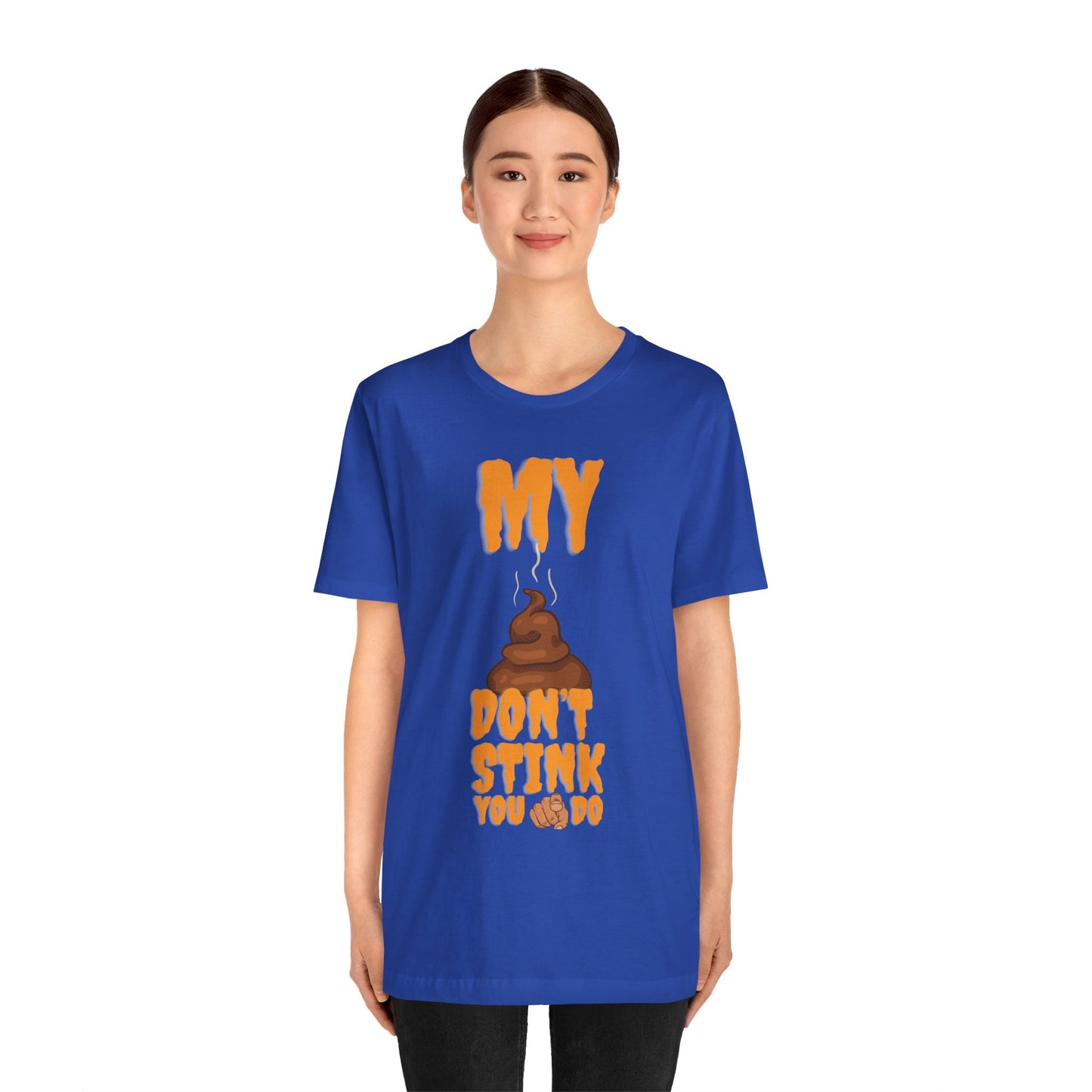 Funny 'My Poop Don’t Stink, You Do' Graphic Tee — Novelty Humorous T-Shirt