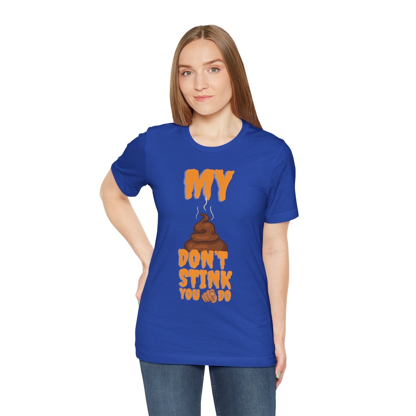 Funny 'My Poop Don’t Stink, You Do' Graphic Tee — Novelty Humorous T-Shirt